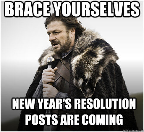 brace-yourselves-new-years-resolutions-are-coming.jpg